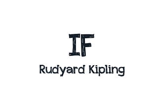 IF by Rudyard Kipling — Bài thơ có thể thay đổi cuộc đời bạn