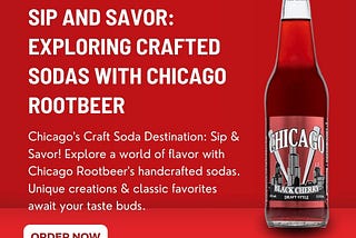 Crafted Soda Excellence: Featuring Chicago Rootbeer