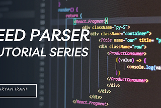 RSS FeedParser Tutorial Series