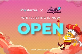 Sugar Kingdom IGO Whitelisting is Now Open on Prostarter