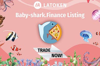 BABY-SHARK.FINANCE LISTED ON LATOKEN.COM EXCHANGE.