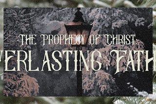 The Prophecy of Christ | Everlasting Father