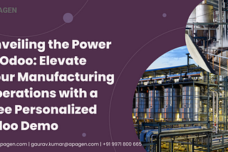 Unveiling the Power of Odoo: Elevate Your Manufacturing Operations with a Free Personalized Odoo…