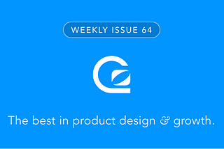 GoSquared Weekly #64 — the week in product design and growth