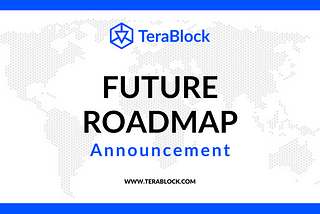 TeraBlock’s Roadmap: ReDeFining User Onboarding and Cross-chain Interoperability