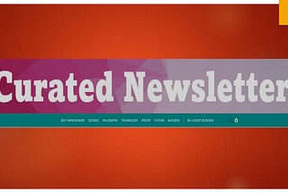 The Purpose of Curated Newsletters
