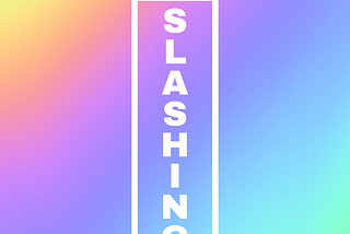 Slashing