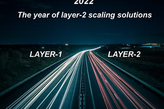 Layer-2 — One of the best opportunities in 2022