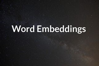 Word Embeddings