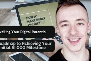 Unveiling Your Digital Potential: A Roadmap to Achieving Your Initial $1,000 Milestone
