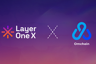 Onboarding 15 Million Citizens: Layer One X & Omchain