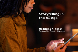 Storytelling in the AI Age — Madeleine A. Cohen