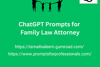 ChatGPT Prompts for Family Law Attorney: Enhance Legal Practice with AI-Powered Efficiency