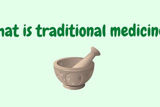 What is the role of traditional medicine in society?
