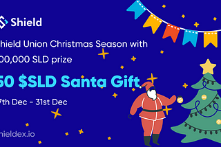 Shield Union Christmas Season with 100,000 SLD prize to share!