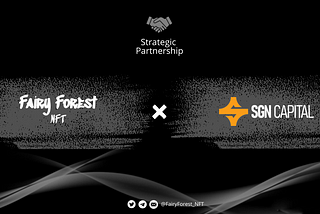 Strategic Partnership : Fairy Forest NFT x SGN Capital