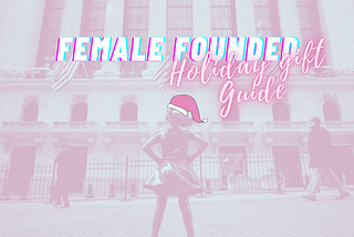 Female Founded Holiday Gift Guide