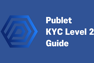 Publet KYC Level 2 Guide
