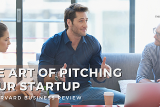 The Art of Pitching Your Startup