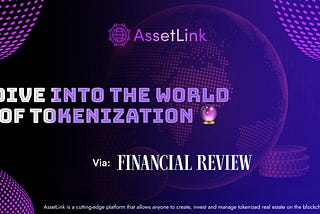 ASSETLINK: TOKENIZATION OF REAL ESTATE INVESTMENT