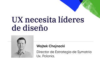 UX necesita líderes de diseño