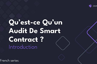 Qu’est-ce Qu’un Audit De Smart-Contract ?