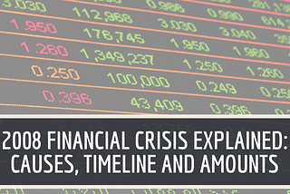 2008 financial crisis explained: causes, timeline and amounts. Understand it with key concepts