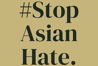 Stop Asian Hate.