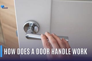 How Does a Door Handle Work?