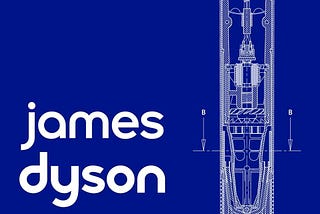 James Dyson on Failure, Engineering, and the Lost Respect for Making Things