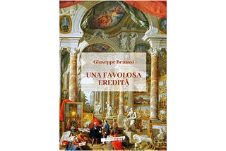 Giuseppe Benassi, “Una favolosa Eredità”