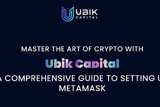 A Comprehensive Guide to Setting Up MetaMask