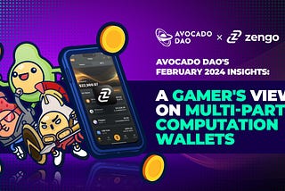 Avocado DAO’s February 2024 Insights: A Gamer’s View on Multi-Party Computation Wallets
