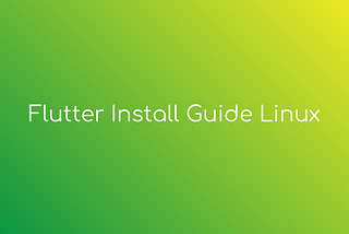 flutter install developer guide linux