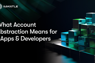 Account Abstraction and What It Means for dApp Users and Developers