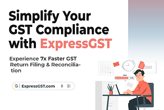 Streamline Enterprise GST Filing with ExpressGST — The Smarter Way to Manage Compliance