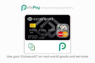 Use your ColossusXT on real-world goods and services.