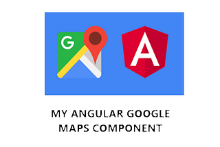 Making Google Maps using Angular Component @angular/google-maps