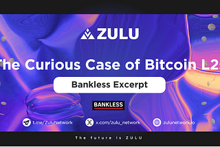 The Curious Case of Bitcoin L2s: Excerpt From Bankless⏫👨‍🎓