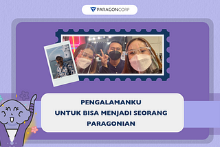 Pengalamanku Untuk Bisa Menjadi Seorang Paragonian