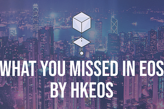 What You Missed in EOS | 1.7.2019–1.20.2019