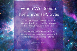 When We Decide, the Universe Moves