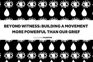 Beyond Witness: Building a Movement More Powerful Than Our Grief