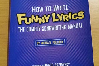 How to Write Funny Lyrics, by Michael Pollock