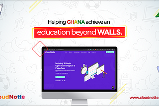 Helping Ghana achieve an education beyond walls