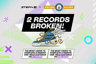 STEPN Apps Community Broke Two GUINNESS WORLD RECORDS™!