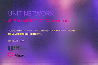 Unit Network at Polkadot Sub0 Conference