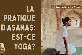 La pratique d’Asanas, est-ce Yoga?