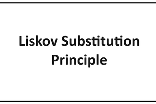 Liskov Substitution Principle | LLD Solid Principles — 3