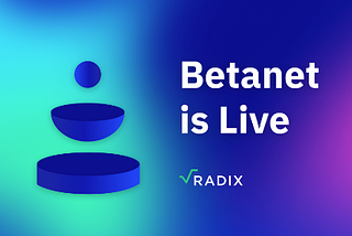 Babylon Betanet is Live | The Radix Blog | Radix DLT